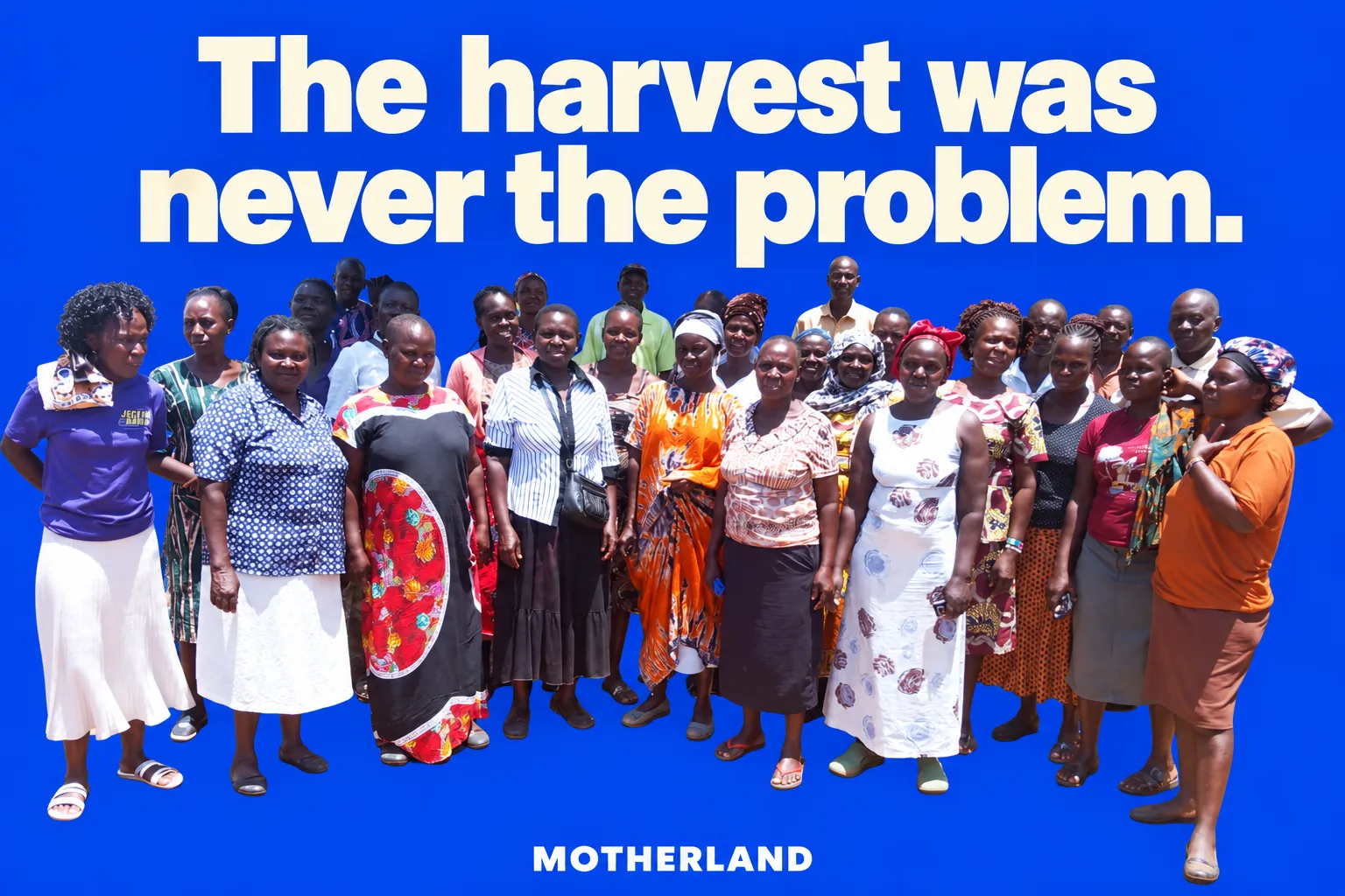 Campaign image: more than thirty farmers from Siaya against a blue background, with the line The harvest was never the problem.